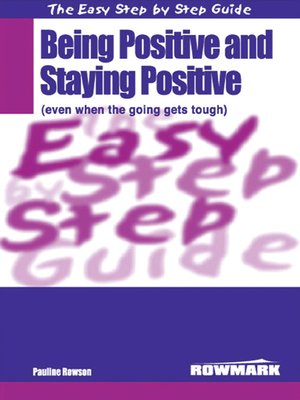 cover image of Easy Step by Step Guide to Being Positive and Staying Positive